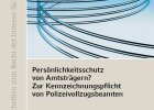 Persönlichkeitsschutz von Amtsträgern? Zur Kennzeichnungspflicht von Polizeibeamten