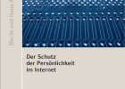 Der Schutz der Persönlichkeit im Internet